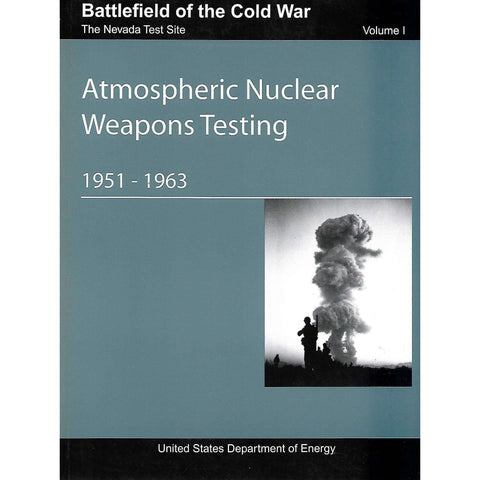 Atmospheric Nuclear Weapons Testing 1951-1963 | Terence Fehrer and F. G. Gosling