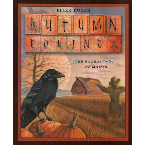 Autumn Equinox: The Enchantment of Mabon | Ellen Dugan