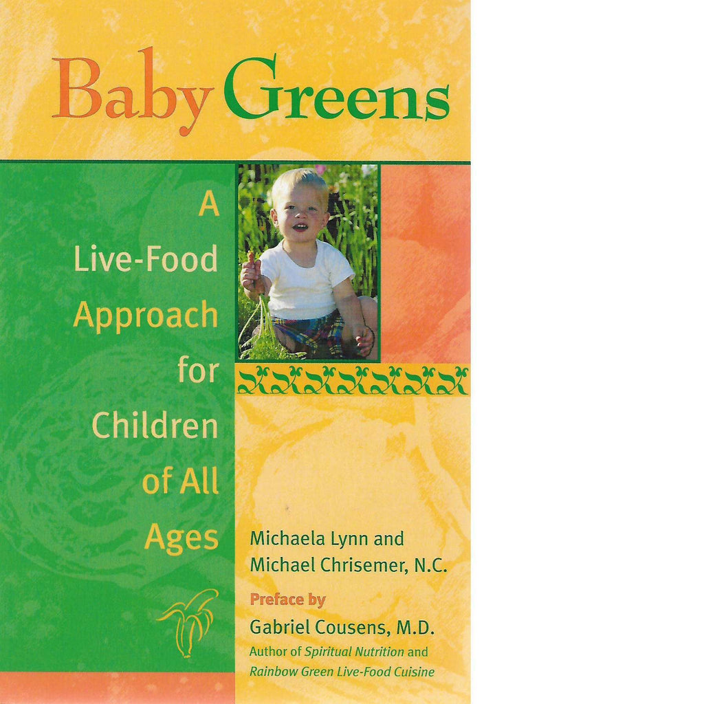 Bookdealers:Baby Greens: A Live-Food Approach for Children of All Ages | Michaela Lynn