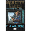 Bookdealers:Bad City Blues (First Edition) | Tim Willocks