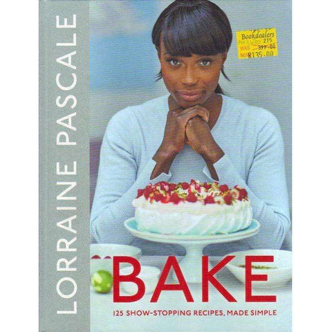 Bake: 125 Show-Stopping Recipes, Made Simple | Lorraine Pascale