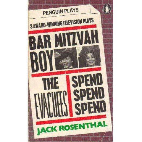 Bar Mitzvah Boy; The Evacuees; Spend, Spend, Spend (Penguin Plays and Screenplays) | Jack Rosenthal