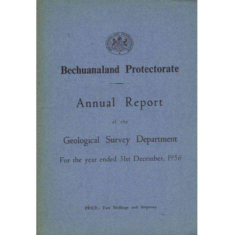 Bechuanaland Protectorate: Annual Report of the Geological Survey Department: For the Year Ended 31st December, 1956