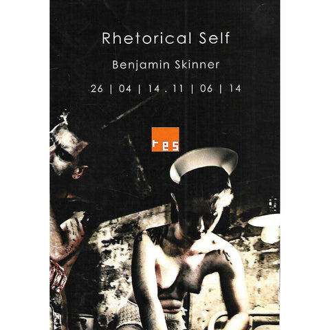 Benjamin Skinner: Rhetorical Self (Brochure to Accompany Exhibition)