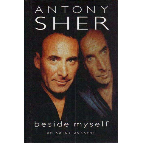 Beside Myself: (With Author's Inscription) An Autobiography | Antony Sher