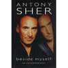 Bookdealers:Beside Myself: (With Author's Inscription) An Autobiography | Antony Sher