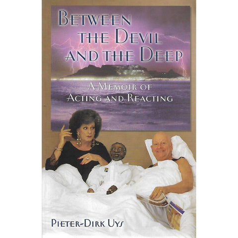 Between the Devil and the Deep: A Memoir of Acting and Reacting (Inscribed by Auhtor) | Pieter-Dirk Uys