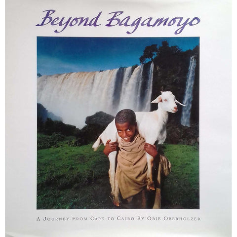 Beyond Bagamoyo: A Journey From Cape to Cairo (Signed by Author) | Obie Oberholzer