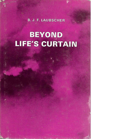 Beyond Life's Curtain | B.J.F. Laubscher
