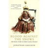 Bookdealers:Blood Against the Snows: The Tragic Story of Nepal's Royal Dynasty | Jonathan Gregson