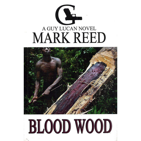 Blood Wood: A Guy Lucan Novel (Incribed by Author) | Mark Reed