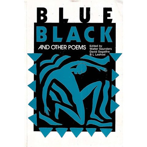 Blue Black and Other Poems | Walter Saunders, David Segatlhe & B. L. Leshoai (Eds.)