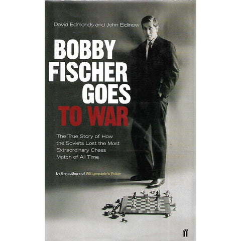 Bobby Fischer Goes to War | David Edmonds and John Eidinow