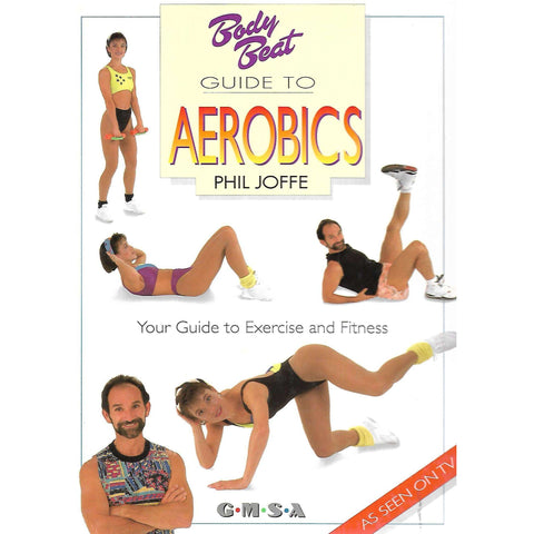 Body Beat Guide to Aerobics: Your Guide to Exercise and Fitness | Phil Joffe