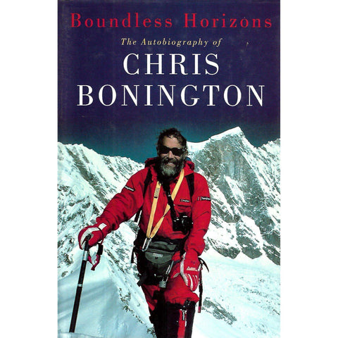 Boundless Horizons: The Autobiography of Chris Bonington | Chris Bonington