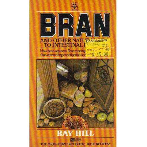 Bran: And Other Aids to Intestinal Fitness (Nature's Way) | Ray Hill