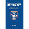 Bookdealers:Brighton & Hove Albion: On This Day | Dan Tester