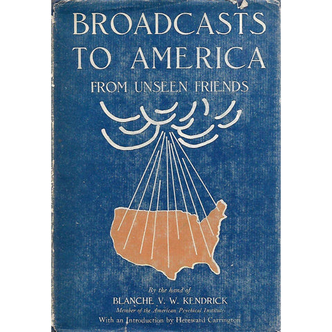 Broadcasts to America From Unseen Friends | Blanche V. W. Kendrick