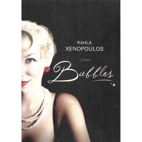 Bubbles: A Novel (Inscribed by Author) | Rahla Xenopoulos