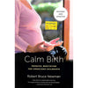 Bookdealers:Calm Birth: Prenatal Meditation for Conscious Childbirth | Robert Bruce Newman