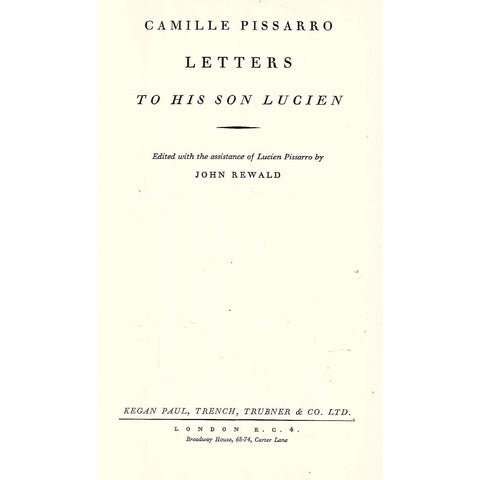 Camille Pissarro: Letters to His Son Lucien | John Rewald (Ed.)