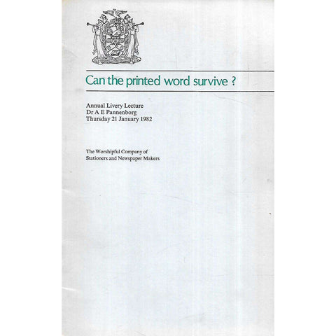 Can the Printed Word Survive? (Annual Livery Lecture, 1982) | Dr. A. E. Pannenborg