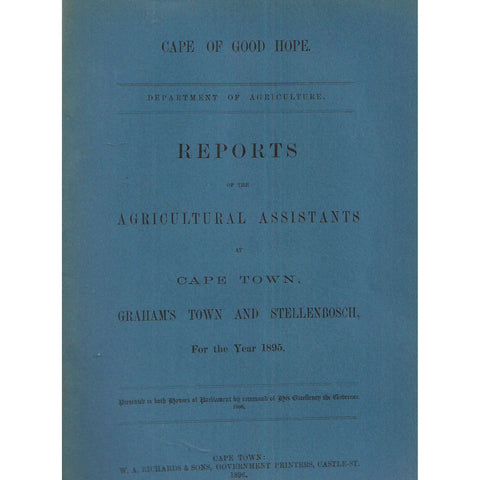 Cape of Good Hope Report of the Agricultural Assistants at Cape Town, Graham's Town and Stellenbosch (1895)