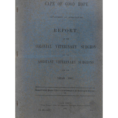 Cape of Good Hope Report of the Colonial Veterinary Surgeon and the Assistant Veterinary Surgeons (1902)
