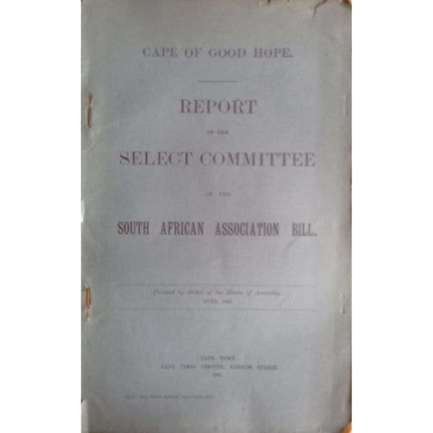 Cape of Good Hope Report of the Select Committee on the South African Association Bill (1906)
