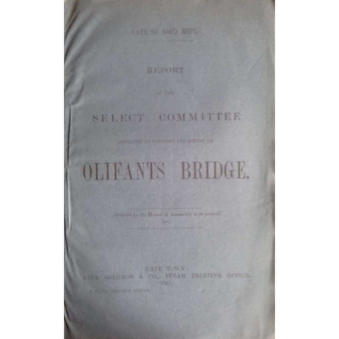 Cape of Good Hope Report of the Select Committee to Consider Olifants Bridge (1881)