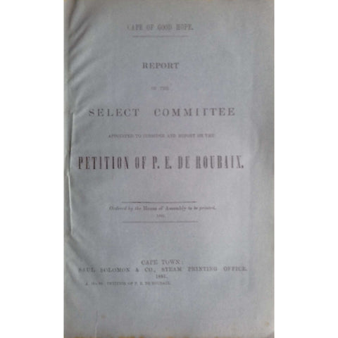 Cape of Good Hope Report of the Select Committee to Consider Petition of P. E. de Roubaix (1881)