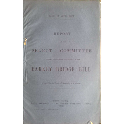 Cape of Good Hope Report of the Select Committee to Consider the Barkly Bridge Bill (1881)