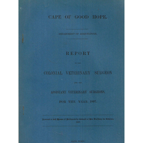 Cape of Good Hope Report of the Veterinary Surgeon and Assistant Veterinary Surgeons (1897)