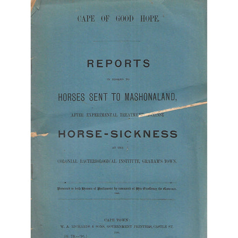 Cape of Good Hope Reports regarding Horses Sent to Mashonaland after Experimental Treatment for Horse-Sickness (1896)