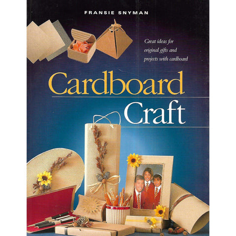 Cardboard Craft: Great Ideas for Original Gifts and Projects with Cardboard | Fransie Snyman