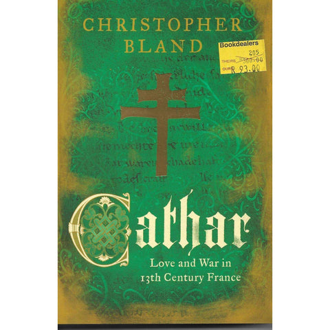 Cathar Love and War in 13th Century France | Christopher Bland