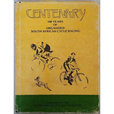 Centenary 100 Years of Organised South African Cycle Racing | Compiled by W. Jowett for the South African Cycling Federation (Signed)