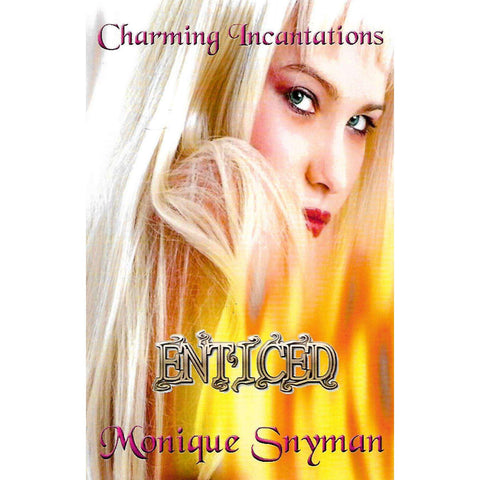 Charming Incantations: Enticed (Inscribed by Author) | Monique Snyman