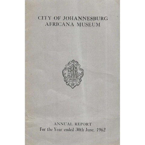 City of Johannesburg Africana Museum (Annual Report 1962)