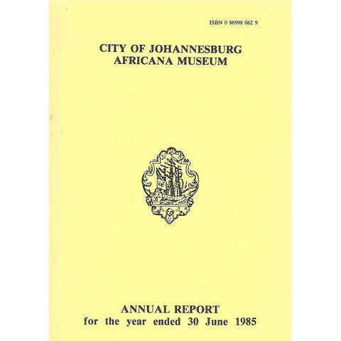City of Johannesburg Africana Museum (Annual Report 1985)