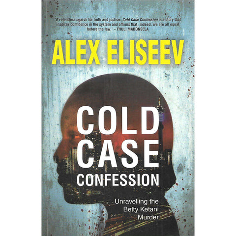 Cold Case Confession: Unravelling the Betty Ketani Murder (Inscribed by Author) | Alex Eliseev