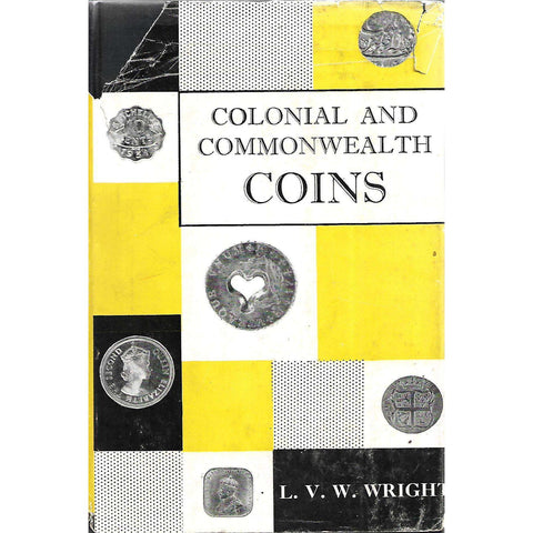 Colonial and Commonwealth Coins: A Practical Guide to the Series | L. V. W. Wright
