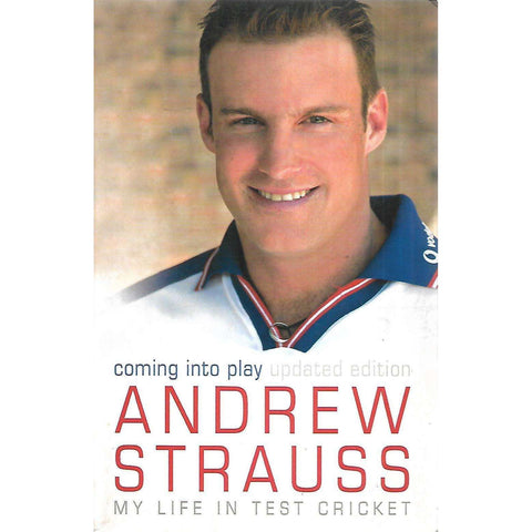 Coming Into Play: My Life in Test Cricket | Andrew Strauss