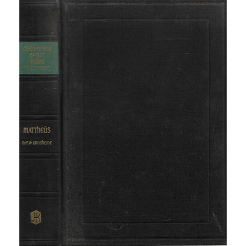 Commentaar op het Nieuwe Testament: Mattheus | Dr. F. W. Grosheide