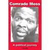 Bookdealers:Comrade Moss: A Political Journey (Inscribed by Author) | Terry Bell