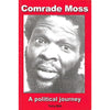Bookdealers:Comrade Moss: A Political Journey (Inscribed by Author) | Terry Bell
