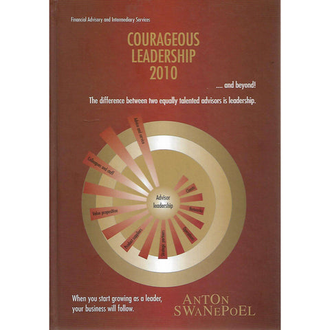 Courageous Leadership 2010... and Beyond! (Inscribed by Author) | Anton Swanepoel