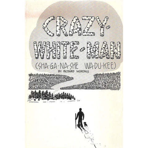 Crazy-White-Man | Richard Morenus