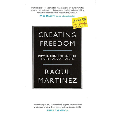 Creating Freedom: Power, Control and the Fight For Our Future | Raoul Martinez