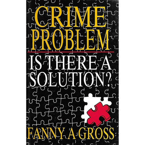 Crime Problem: Is there a Solution? (Inscribed by Author) | Fanny A. Gross
